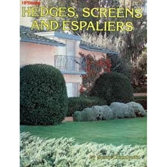 Pre-Owned Hedges Screens and Espaliers (Paperback) 0895861909 9780895861900