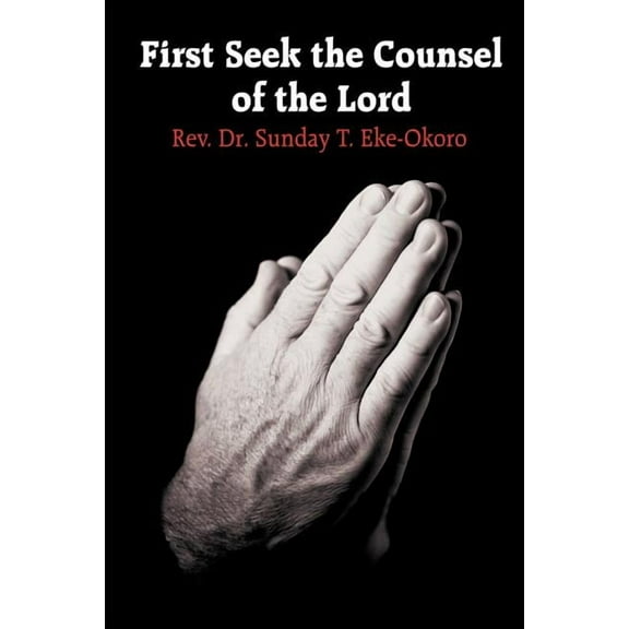 First Seek The Counsel Of The Lord