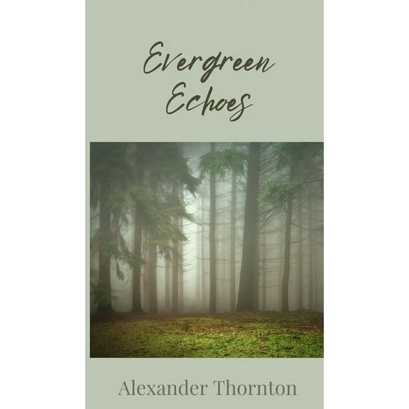 Evergreen Echoes, (Hardcover)