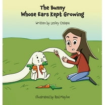 The Bunny Whose Ears Kept Growing, (Hardcover)