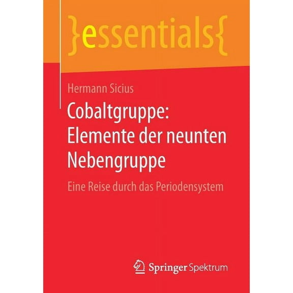 Essentials Cobaltgruppe: Elemente Der Neunten Nebengruppe: Eine Reise Durch Das Periodensystem, (Paperback)