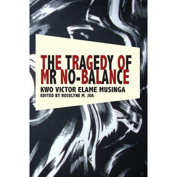 The Tragedy of Mr No Balance, (Paperback)