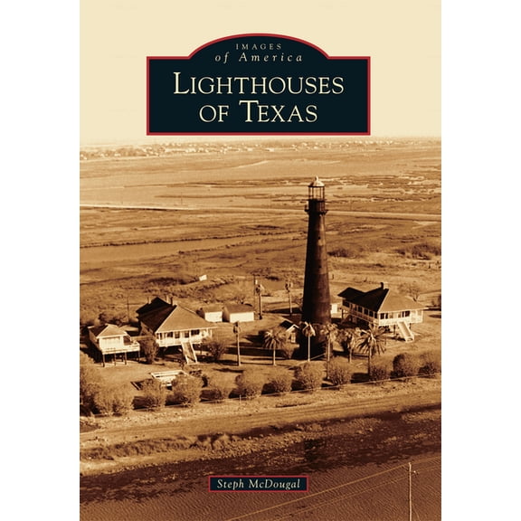 Images of America Lighthouses of Texas, (Paperback)