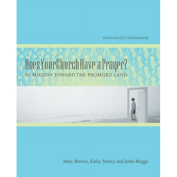 Does Your Church Have a Prayer? Participant's Workbook: In Mission Toward the Promised Land, (Paperback)