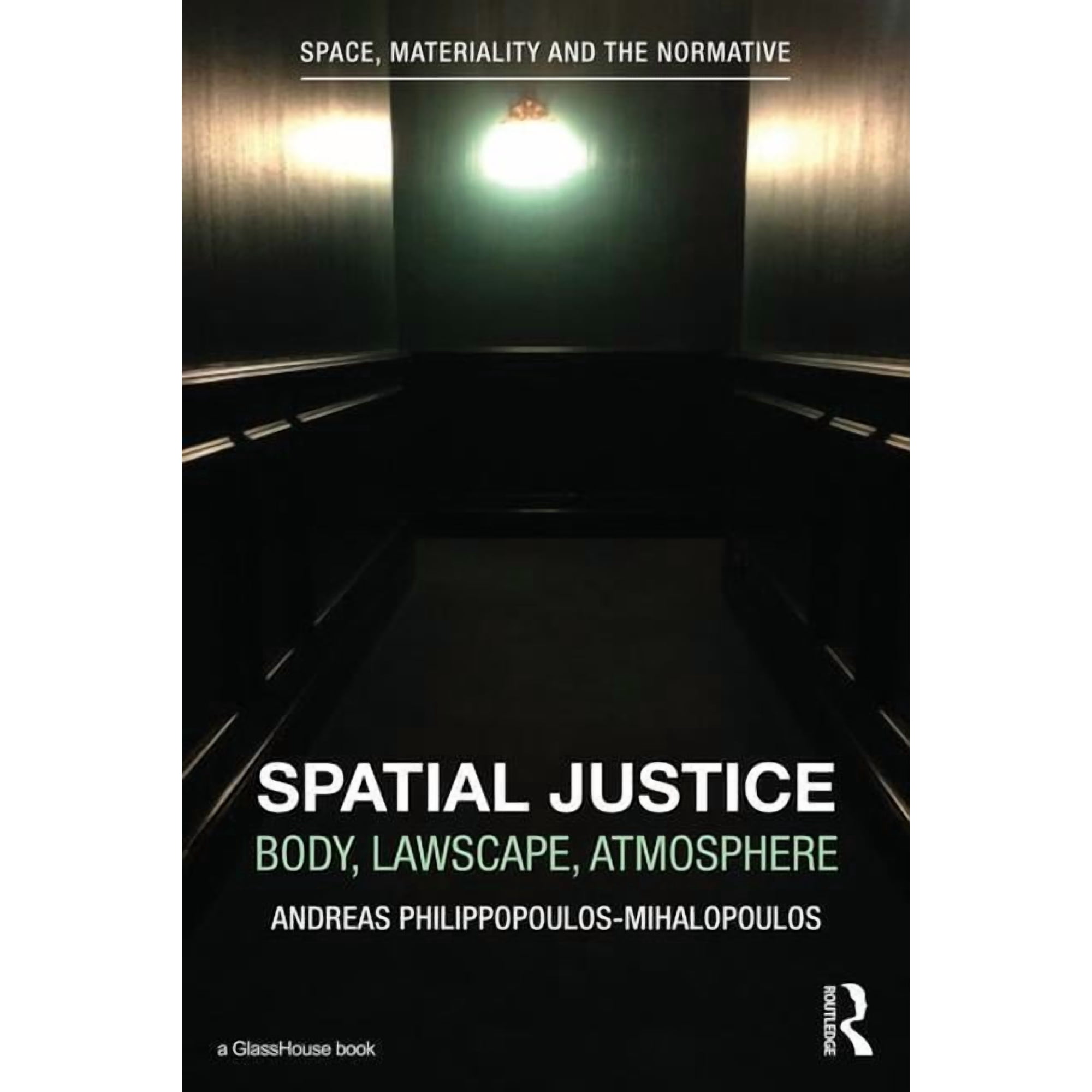 Space, Materiality and the Normative Spatial Justice: Body, Lawscape, Atmosphere, (Paperback)