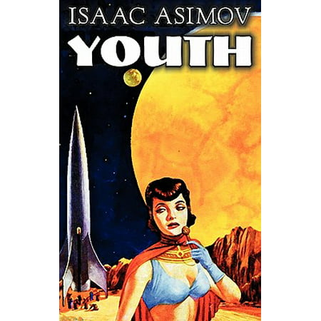 Youth by Isaac Asimov, Science Fiction, Adventure,
