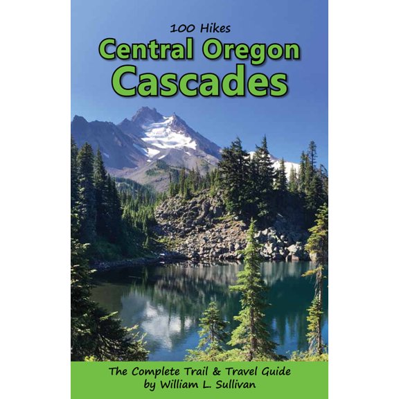 100 Hikes: Central Oregon Cascades, (Paperback)