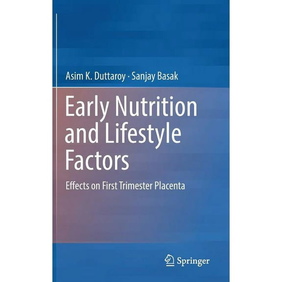Early Nutrition and Lifestyle Factors: Effects on First Trimester Placenta, (Hardcover)