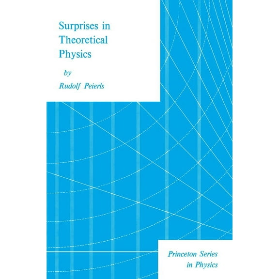 Princeton Physics Surprises in Theoretical Physics, Book 10, (Paperback)
