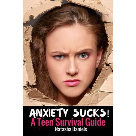 Pre-Owned Anxiety Sucks! A Teen Survival Guide (Paperback) 1535194677 9781535194679