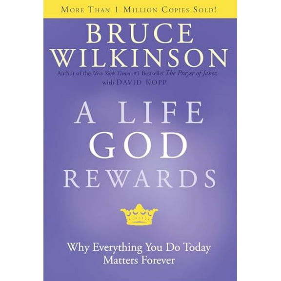 Pre-Owned A Life God Rewards: Why Everything You Do Today Matters Forever (Hardcover) 1576739767 9781576739761