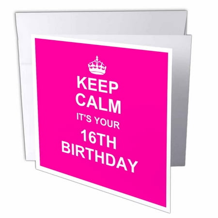 3dRose Keep Calm its your 16th Birthday - hot pink girly girls fun stay calm about turning sweet sixteen, Greeting Cards, 6 x 6 inches, set of