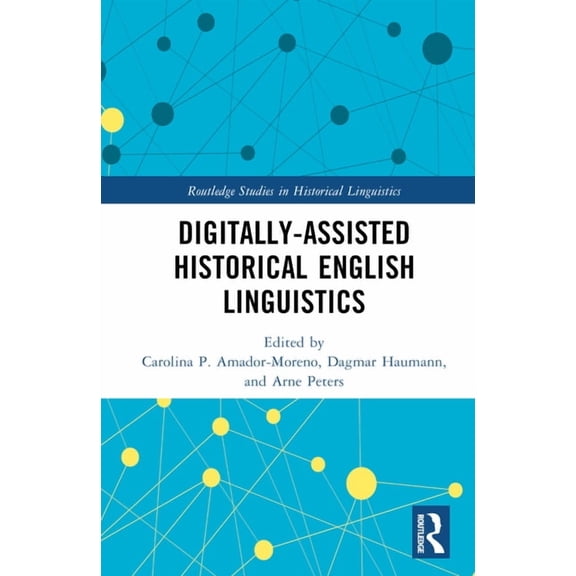 Routledge Studies in Historical Linguist Digitally-assisted Historical English Linguistics, (Hardcover)