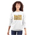 thumbnail image 3 of Nacho Cheese Funny Food Carbs Snacks Sweatshirt for Men or Women Brisco Brands S, 3 of 6