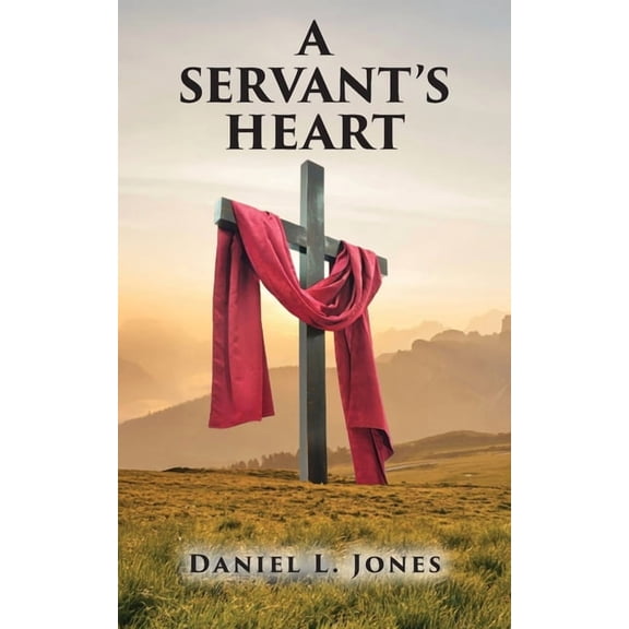 A Servant's Heart, (Paperback)