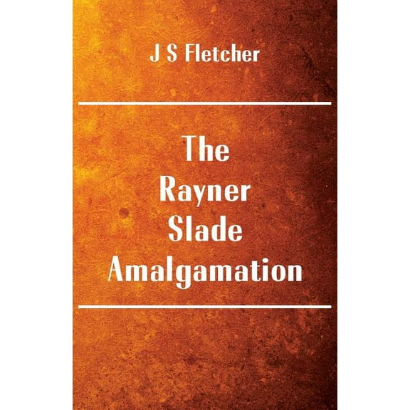 The Rayner-Slade Amalgamation, (Paperback)