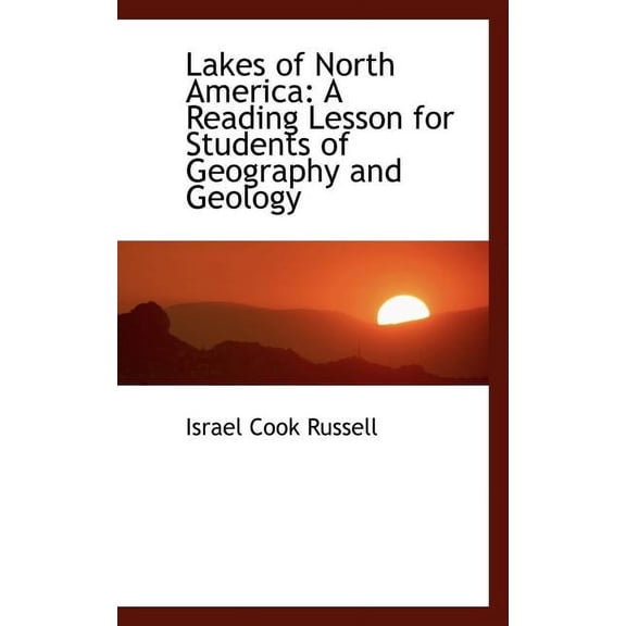 Lakes of North America: A Reading Lesson for Students of Geography and Geology Paperback