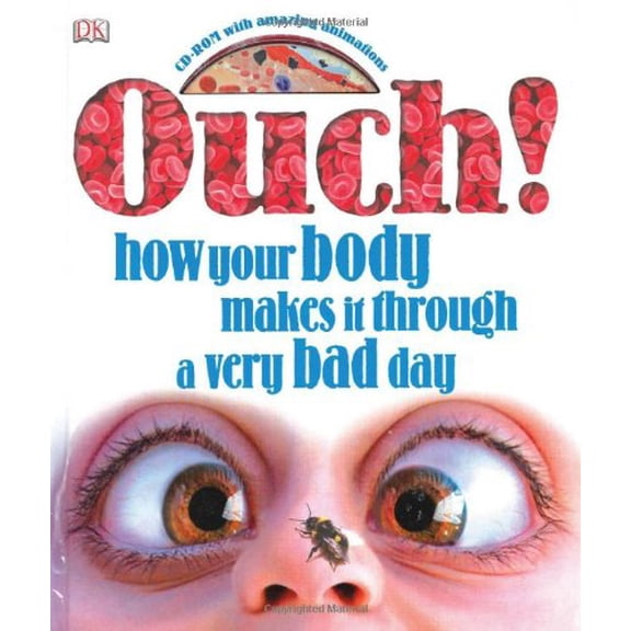 Pre-Owned Ouch! How Your Body Makes It Through a Very Bad Day (Hardcover) 075662536X 9780756625368