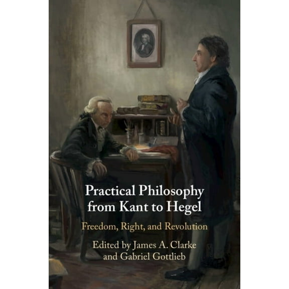 Practical Philosophy from Kant to Hegel, (Paperback)