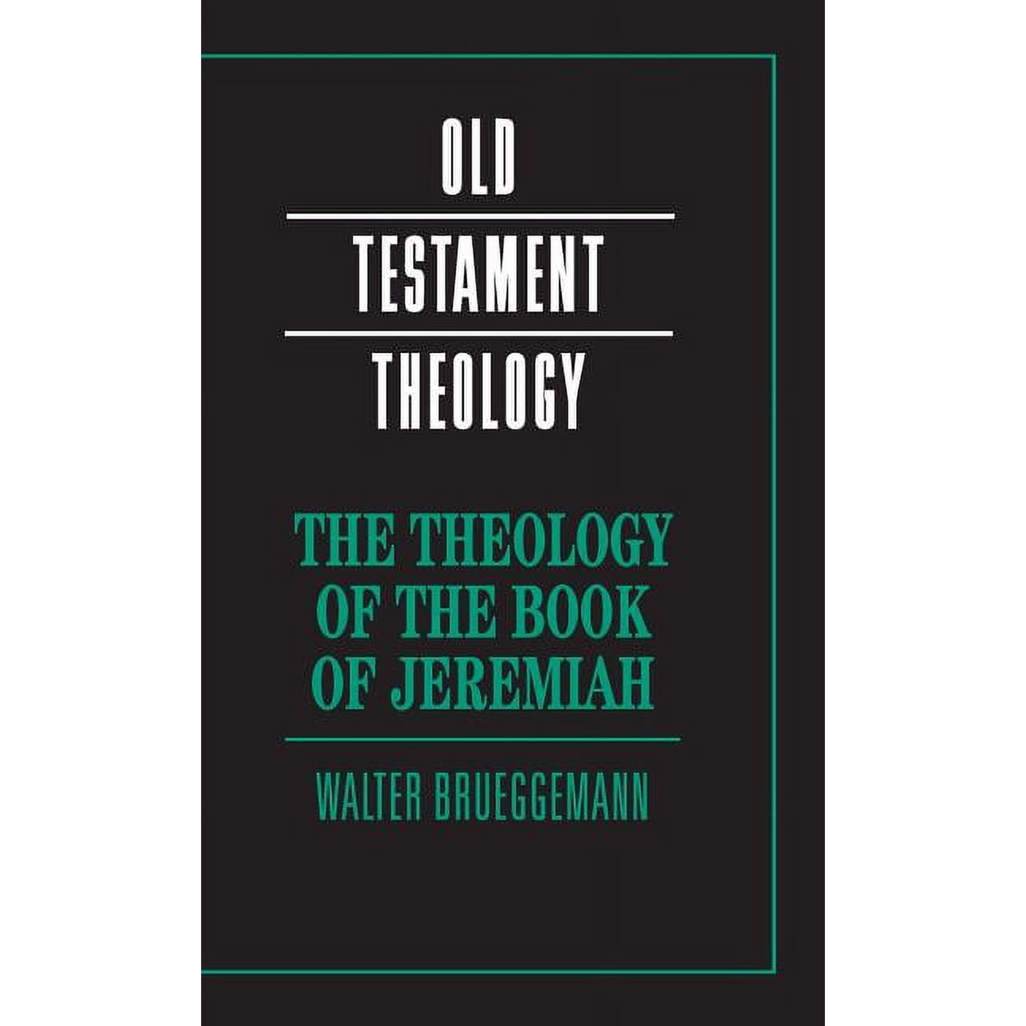 Old Testament Theology The Theology of the Book of Jeremiah (Hardcover)