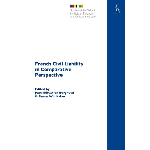 Studies of the Oxford Institute of Europ French Civil Liability in Comparative Perspective, (Hardcover)