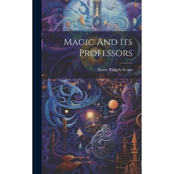 Magic And Its Professors, (Hardcover)