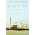 thumbnail image 1 of Pre-Owned What I Had Before I Had You Paperback, 1 of 1
