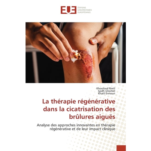 La thérapie régénérative dans la cicatrisation des brûlures aiguës, (Paperback)