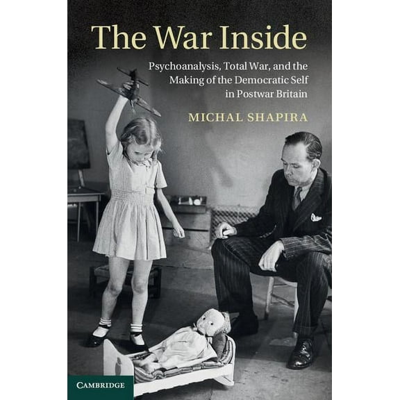 Studies in the Social and Cultural Histo The War Inside, Book 38, (Hardcover)