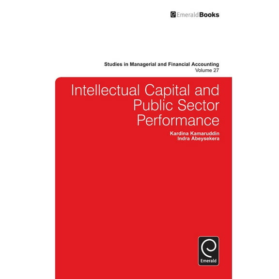 Studies in Managerial and Financial Acco Intellectual Capital and Public Sector Performance, Book 27, (Hardcover)
