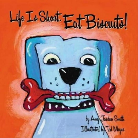 Life Is Short. Eat Biscuits!, (Paperback)