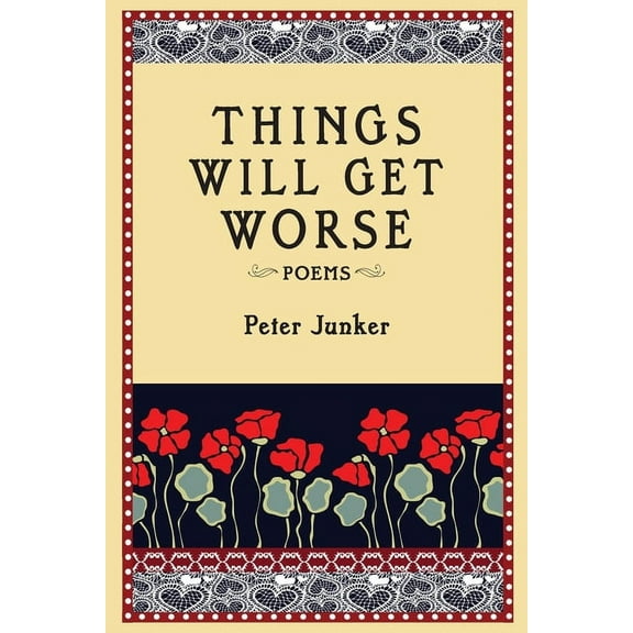 Things Will Get Worse, (Paperback)