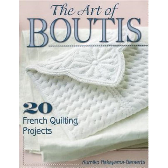 Pre-Owned The Art of Boutis : 20 French Quilting Projects (Paperback)