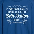 thumbnail image 3 of Yellowstone - Trying To Test The Beth Dutton - Men's Long Sleeve T-Shirt, 3 of 6
