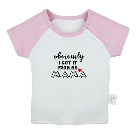 

Obviously Got it From My Mama Funny T shirt For Baby Newborn Babies T-shirts Infant Tops 0-24M Kids Graphic Tees Clothing (Short Pink Raglan T-shirt 12-18 Months)