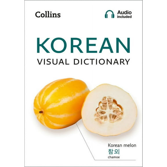 Collins Visual Dictionaries Korean Visual Dictionary: A Photo Guide to Everyday Words and Phrases in Korean, (Paperback)