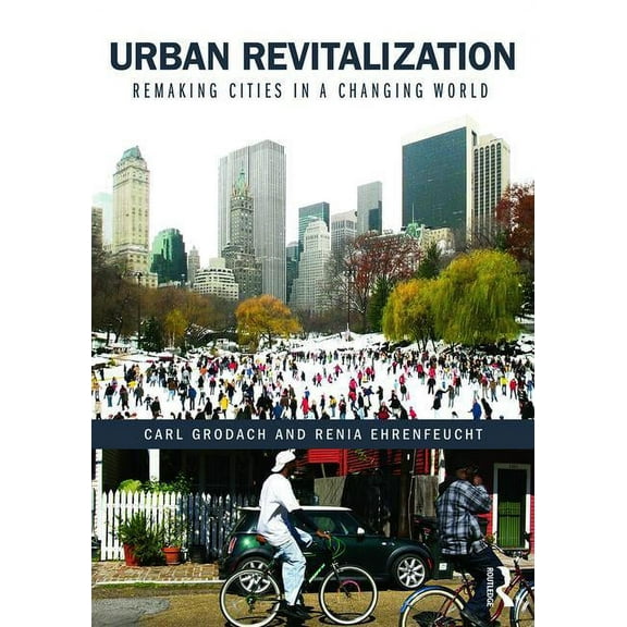 Urban Revitalization: Remaking cities in a changing world, (Paperback)