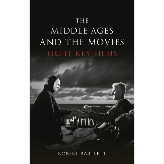 The Middle Ages and the Movies: Eight Key Films, (Hardcover)