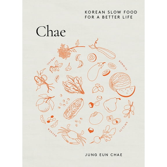 Chae: Korean Slow Food for a Better Life, (Hardcover)