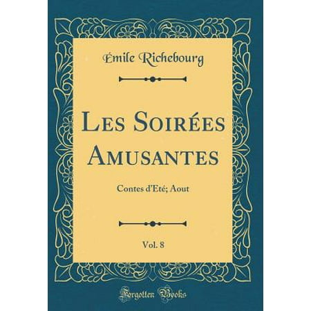 Les Soirees Bridal - Les Soirees Amusantes, Vol. 8 : Contes D'Ete; Aout (Classic Reprint)