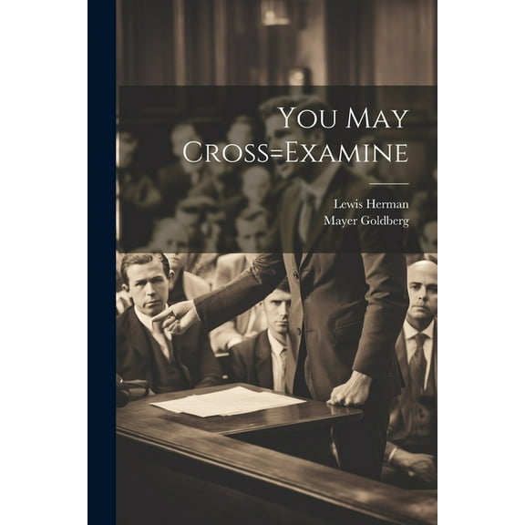 You May Cross=Examine, (Paperback)