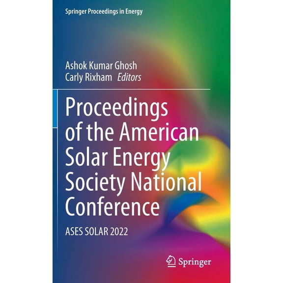 Springer Proceedings in Energy Proceedings of the American Solar Energy Society National Conference: Ases Solar 2022, (Hardcover)