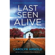 Detective Amanda Steele: Last Seen Alive: An utterly gripping and unputdownable crime thriller (Paperback)