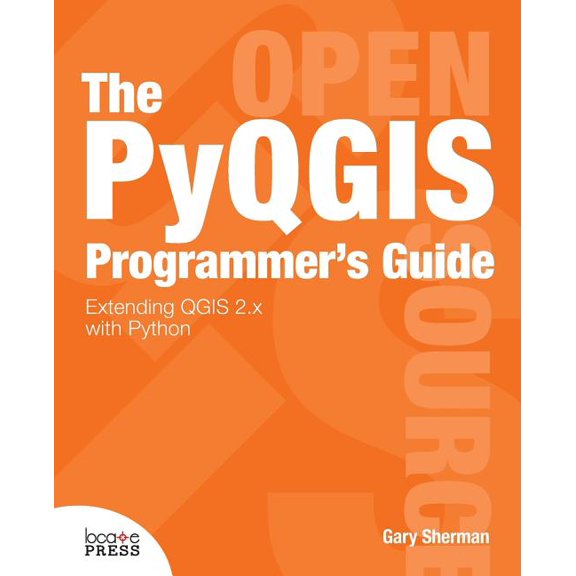 The Pyqgis Programmer's Guide, (Paperback)