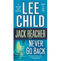 Jack Reacher Never Go Back: A Jack Reacher Novel, Book 18, (Paperback)