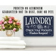 thumbnail image 6 of Metal Sign - Laundry Check Your Pockets - Durable Metal Sign - Use Indoor/Outdoor - Makes a Great Laundry Room and Laundry Shop Decor Under $20 (8" x 12"), 6 of 9