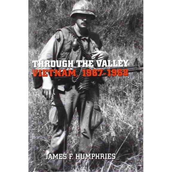 Pre-Owned Through the Valley: Vietnam, 1967-1968 (Hardcover) 1555878210 9781555878214