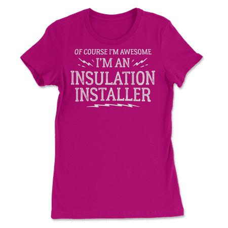 Funny Insulation Installer Shirt for Men and Women - Awesome