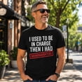 thumbnail image 2 of I Used to Be in Charge Then I Had Granddaughters T Shirt Father's Day Gift Grandpa Shirt Funny Grandpa Gift Retirement Gift Tee, 2 of 6