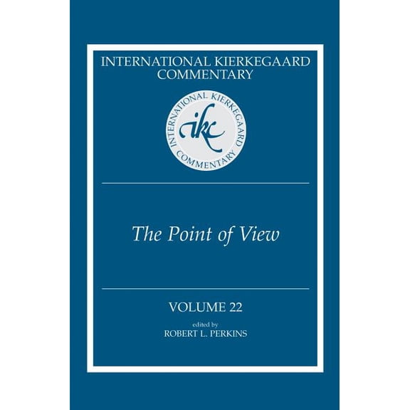 International Kierkegaard Commentary: International Kierkegaard Commentary Volume 22: The Point of View (Hardcover)